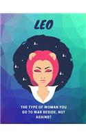 Leo, The Type Of Woman You Go To War Beside Not Against