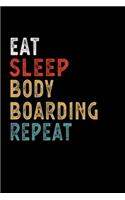 Eat Sleep Bodyboarding Repeat Funny Sport Gift Idea
