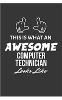 This Is What An Awesome Computer Technician Looks Like Notebook
