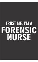 Trust Me, I'm a Forensic Nurse: 6x9 inch - lined - ruled paper - notebook - notes