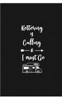 Kettering is Calling and I Must Go: 6''x9'' Lined Writing Notebook Journal, 120 Pages, Best Novelty Birthday Santa Christmas Gift For Friends, Fathers, ... Cover With White Quote and W