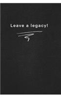 Leave a legacy!