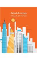 Carnet de voyage Kuala Lumpur: Journal de voyage à compléter et personnaliser, cahier pour organiser et conserver vos souvenir