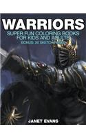 Warriors: Super Fun Coloring Books For Kids And Adults (Bonus: 20 Sketch Pages)