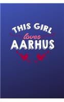 This girl loves Aarhus: 6x9 - 120 pages - dot grid - notebook - hometown - favorite city - Denmark