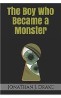 The Boy Who Became A Monster