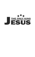 The only King Jesus