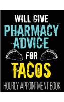 Will Give Pharmacy Advice For Tacos Hourly Appointment Book