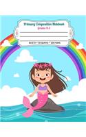 Primary Composition Notebook Grades K-2: Full Page Handwriting Practice Paper With Dashed Midline - Mermaid and Rainbow(8 Mermaid Primary Notebook K2 K3)