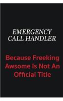 Emergency Call Handler because freeking awsome is not an official title