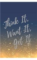 Think It, Want It, Get It: Super Boss & Girl Boss Inspirational Quotes Journal & Notebook (Boss Appreciation Gifts)