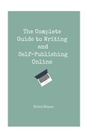 The Complete Guide to Writing and Self-Publishing Online