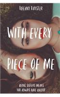 With Every Piece Of Me
