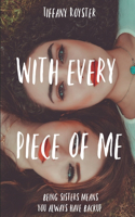 With Every Piece Of Me