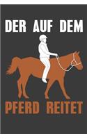 Der auf dem Pferd reitet