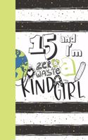 15 And I'm A Zero Waste Kinda Girl: Recycling Journal For To Do Lists And To Write In - Reuse Reduce Recycle Gift For Teen Girls Age 15 Years Old - Blank Lined Writing Diary For Kids