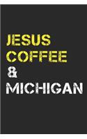 Jesus Coffee & Michigan: Track, Log and Rate Coffee Varieties, Brew Methods And Roasts Notebook Gift for Coffee Drinkers Living In Michigan