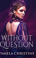 Without Question: Large Print Hardcover Edition