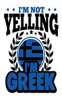 I'm Not Yelling I'm Greek
