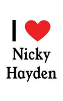 I Love Nicky Hayden: Nicky Hayden Designer Notebook