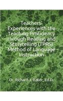 Teachers' Experiences with the Teaching Proficiency Through Reading and Storytelling (Tprs) Method of Language Instruction