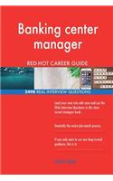 Banking center manager RED-HOT Career Guide; 2498 REAL Interview Questions