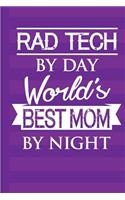 Rad Tech by Day World's Best Mom by Night