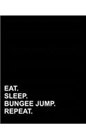 Eat Sleep Bungee Jump Repeat: (Blank Sheet Music - 10 Staves)