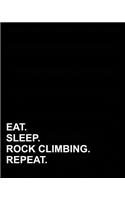 Eat Sleep Rock Climbing Repeat