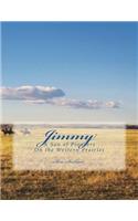 Jimmy: A Son of Pioneers on the Western Prairies