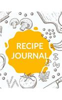 Recipe Journal: Journal Notebook, Recipe Keeper, Organizer To Write In, Storage for Your Family Recipes. Blank Book. Empty Fill in Cookbook Template 7.5x9.25" 100pa