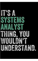It's a Systems Analyst Thing, You Wouldn't Understand: Journal Notebook for Writing