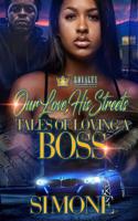 Our Love, His Streets: Tales Of Loving A Boss