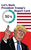 Let's Mark President Donald Trump's Report Card