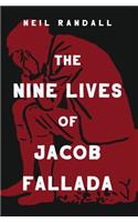Nine Lives of Jacob Fallada