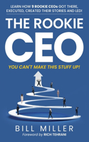 Rookie CEO, You Can't Make This Stuff Up!