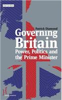 Governing Britain: Power, Politics and the Prime Minister(Policy Network)