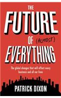 The Future of Almost Everything