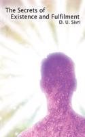 The Secrets of Existence and Fulfilment