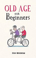 Old Age for Beginners