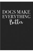 Dogs Make Everything Better