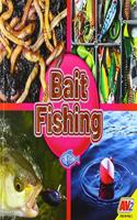 Bait Fishing: (Gone Fishing)