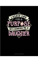 I Asked God for a Purpose He's Sending Me a Daughter: Cornell Notes Notebook