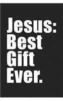 Jesus Best Gift Ever: A 6x9 Inch Matte Softcover Journal Notebook with 120 Blank Lined Pages and an Uplifting Positive Christian Bible Faith Cover Slogan