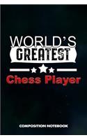 World's Greatest Chess Player: Composition Notebook, Birthday Journal for Chess Game Lovers to Write on