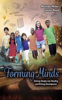 Forming Minds: Delving Deeply into Reading and Writing Development