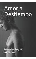 Amor a Destiempo