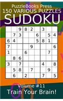 Puzzlebooks Press Sudoku 150 Various Puzzles Volume 11: Train Your Brain!