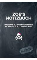 Zoé's Notizbuch Dinge Die Du Nicht Verstehen Würdest, Also - Finger Weg!