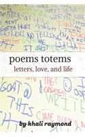 Poems Totems: Letters, Love, and Life